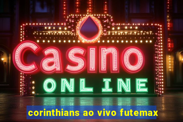 corinthians ao vivo futemax